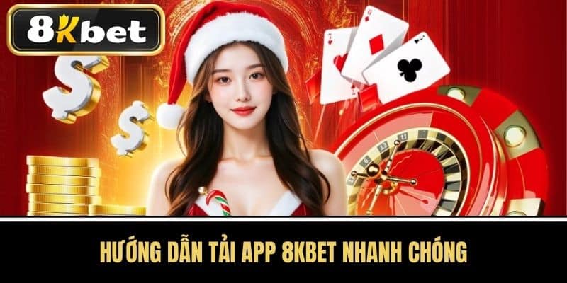Hướng dẫn tải App 8KBET nhanh chóng