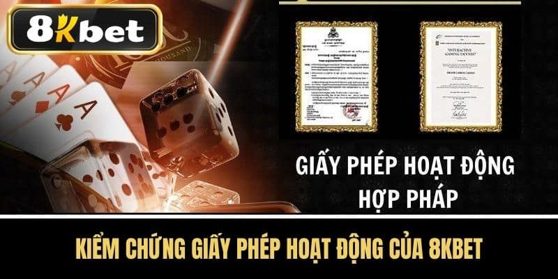 Kiểm Chứng Giấy Phép Hoạt Động của 8kbet