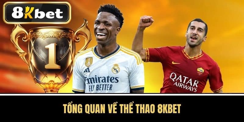 Tổng Quan Về Thể Thao 8KBET