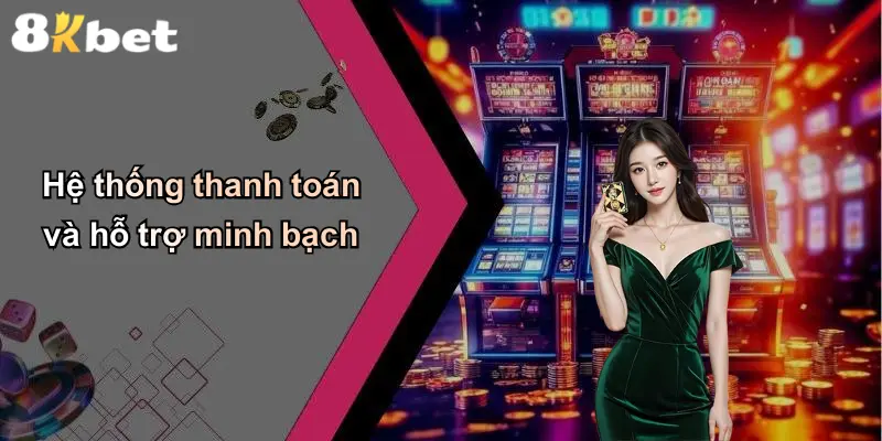 Hệ thống thanh toán và hỗ trợ minh bạch