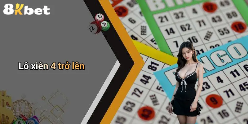 Lô xiên 4 trở lên