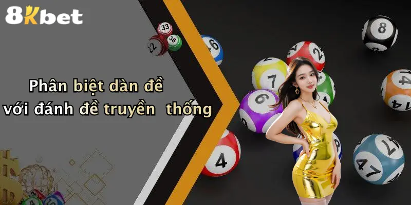 Phân biệt dàn đề với đánh đề truyền thống