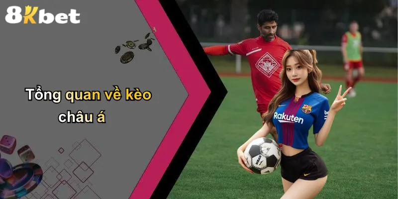 Tổng quan về kèo châu á